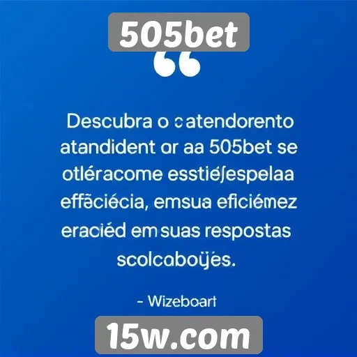 Atendimento ao cliente eficiente no portal 505bet